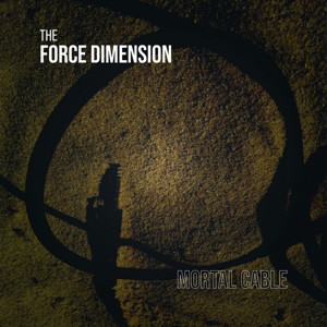 The Force Dimension - Mortal Cable original soundtrack front cover image picture